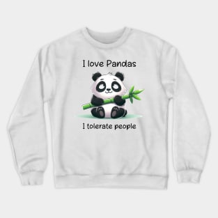 I Love Pandas and Tolerate People Cute Panda Lover Crewneck Sweatshirt